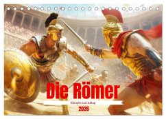 Cover Die Römer - Kämpfe und Alltag (Tischkalender 2026 DIN A5 quer), CALVENDO Monatskalender