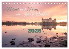 Heimat und Ferne, ein Jahr in Bildern (Tischkalender 2026 DIN A5 quer), CALVENDO Monatskalender Heimat und Ferne, ein Jahr in Bildern (Tischkalender 2026 DIN A5 quer), CALVENDO Monatskalender