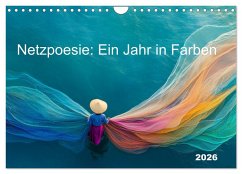 Netzpoesie: Ein Jahr in Farben (Wandkalender 2026 DIN A4 quer), CALVENDO Monatskalender Netzpoesie: Ein Jahr in Farben (Wandkalender 2026 DIN A4 quer), CALVENDO Monatskalender