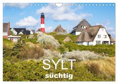 Sylt süchtig (Wandkalender 2026 DIN A4 quer), CALVENDO Monatskalender Sylt süchtig (Wandkalender 2026 DIN A4 quer), CALVENDO Monatskalender