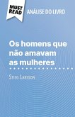 Os homens que não amavam as mulheres de Stieg Larsson (Análise do livro) Os homens que não amavam as mulheres de Stieg Larsson (Análise do livro)