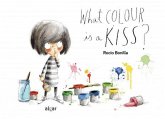 WHAT COLOUR IS A KISS WHAT COLOUR IS A KISS
