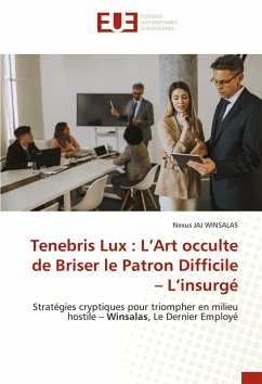 Cover Tenebris Lux : L'Art occulte de Briser le Patron Difficile - L'insurgé