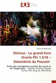 Divinus : Le grand livre Oracle Phi 1,618 - Géométrie du Pouvoir