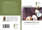 LA FRAGILITÉ DE LA VIE LA FRAGILITÉ DE LA VIE