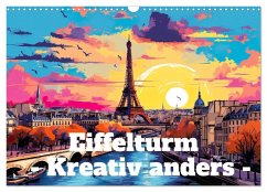 Eiffelturm: Kreativ anders (Wandkalender 2026 DIN A3 quer), CALVENDO Monatskalender