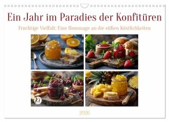 Ein Jahr im Paradies der Konfitüren (Wandkalender 2026 DIN A3 quer), CALVENDO Monatskalender Ein Jahr im Paradies der Konfitüren (Wandkalender 2026 DIN A3 quer), CALVENDO Monatskalender