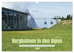 Bergbahnen in den Alpen (Wandkalender 2026 DIN A3 quer), CALVENDO Monatskalender Bergbahnen in den Alpen (Wandkalender 2026 DIN A3 quer), CALVENDO Monatskalender