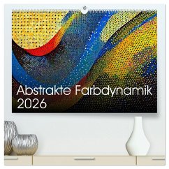 Abstrakte Farbdynamik (hochwertiger Premium Wandkalender 2026 DIN A2 quer), Kunstdruck in Hochglanz Abstrakte Farbdynamik (hochwertiger Premium Wandkalender 2026 DIN A2 quer), Kunstdruck in Hochglanz