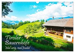 Tiroler Bauernhöfe Mal urig, mal feudal (Wandkalender 2026 DIN A3 quer), CALVENDO Monatskalender