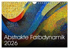 Abstrakte Farbdynamik (Wandkalender 2026 DIN A4 quer), CALVENDO Monatskalender Abstrakte Farbdynamik (Wandkalender 2026 DIN A4 quer), CALVENDO Monatskalender
