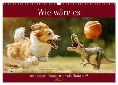 Wie wäre es mit einem Dinosaurier als Haustier? (Wandkalender 2026 DIN A3 quer), CALVENDO Monatskalender
