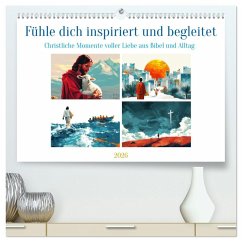 Fühle dich inspiriert und begleitet (hochwertiger Premium Wandkalender 2026 DIN A2 quer), Kunstdruck in Hochglanz Fühle dich inspiriert und begleitet (hochwertiger Premium Wandkalender 2026 DIN A2 quer), Kunstdruck in Hochglanz