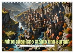 Mittelalterliche Städte und Burgen (Wandkalender 2026 DIN A3 quer), CALVENDO Monatskalender Mittelalterliche Städte und Burgen (Wandkalender 2026 DIN A3 quer), CALVENDO Monatskalender