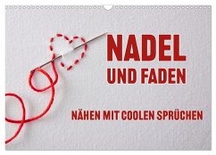 Cover Nadel und Faden - Nähen mit coolen Sprüchen (Wandkalender 2026 DIN A3 quer), CALVENDO Monatskalender