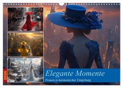 Elegante Momente - Frauen in harmonischer Umgebung (Wandkalender 2026 DIN A3 quer), CALVENDO Monatskalender Elegante Momente - Frauen in harmonischer Umgebung (Wandkalender 2026 DIN A3 quer), CALVENDO Monatskalender