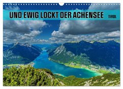 Und ewig lockt der Achensee - Tirol (Wandkalender 2026 DIN A3 quer), CALVENDO Monatskalender Und ewig lockt der Achensee - Tirol (Wandkalender 2026 DIN A3 quer), CALVENDO Monatskalender