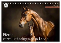 Pferde vervollständigen dein Leben (Tischkalender 2026 DIN A5 quer), CALVENDO Monatskalender Pferde vervollständigen dein Leben (Tischkalender 2026 DIN A5 quer), CALVENDO Monatskalender