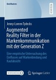 Augmented Reality Filter in der Markenkommunikation mit der Generation Z (eBook, PDF)