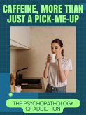 Caffeine, More than Just a Pick-Me-Up (eBook, ePUB) Caffeine, More than Just a Pick-Me-Up (eBook, ePUB)