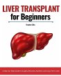 Liver Transplant for Beginners (eBook,... - Bild 1
