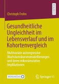 Gesundheitliche Ungleichheit im Lebensverlauf und im Kohortenvergleich (eBook, PDF)