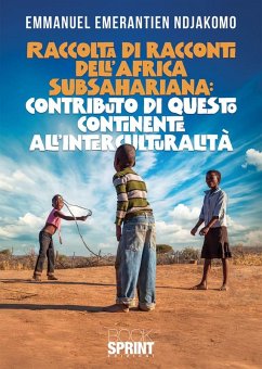 Raccolta di racconti dell'Africa Subsahariana (eBook, ePUB) - Ndjakomo Emerantien, Emmanuel