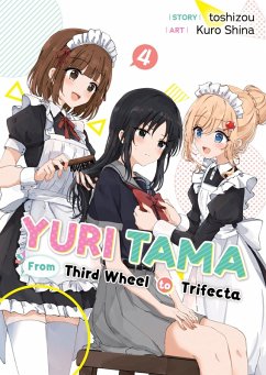Yuri Tama: From Third Wheel to Trifecta The Fourth (eBook, ePUB) - Toshizou