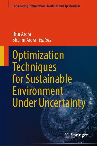 Optimization Techniques for Sustainable Environment Under Uncertainty (eBook, PDF) Optimization Techniques for Sustainable Environment Under Uncertainty (eBook, PDF)