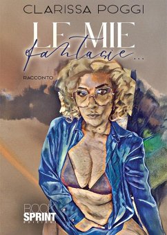 Le mie fantasie... (eBook, ePUB) - Poggi, Clarissa