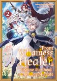 From Villainess to Healer: I Know the Cheat to Change My Fate (Manga): Volume 2 (eBook, ePUB) From Villainess to Healer: I Know the Cheat to Change My Fate (Manga): Volume 2 (eBook, ePUB)