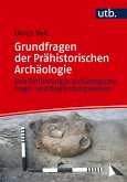 Grundfragen der Prähistorischen Archäologie (eBook, PDF)