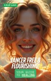 Cancer Free & Flourishing (eBook, ePUB)