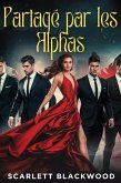 Partagé par les Alphas (eBook, ePUB) Partagé par les Alphas (eBook, ePUB)