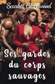 Ses gardes du corps sauvages (eBook, ePUB) Ses gardes du corps sauvages (eBook, ePUB)