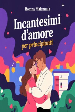 Cover Incantesimi d'amore per principianti (eBook, ePUB)
