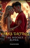 Fake Dating the HOCKEY Alpha (eBook, ePUB) Fake Dating the HOCKEY Alpha (eBook, ePUB)
