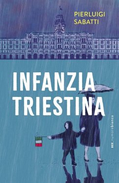 Infanzia triestina (eBook, ePUB) - Sabatti, Pierluigi