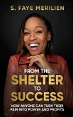 From the Shelter to Success From the Shelter to Success