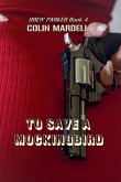 To Save A Mockingbird To Save A Mockingbird
