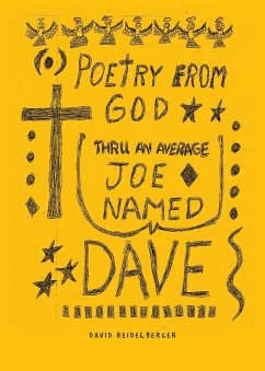 POETRY FROM GOD THROUGH AN AVERAGE JOE NAMED DAVE - Reidelberger, David