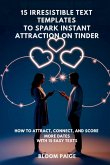 15 Irresistible Text Templates to Spark Instant Attraction on Dating Apps 15 Irresistible Text Templates to Spark Instant Attraction on Dating Apps