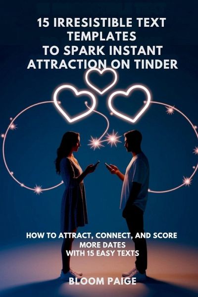 15 Irresistible Text Templates to Spark Instant Attraction on Dating Apps 15 Irresistible Text Templates to Spark Instant Attraction on Dating Apps