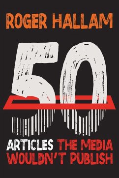 50 Articles The Media Wouldn't Publish - Hallam, Roger