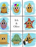 Ich and Olive Ich and Olive