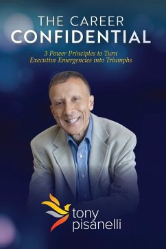 The Career Confidential - Pisanelli, Tony The Career Confidential - Pisanelli, Tony