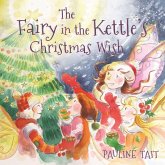 The Fairy in the Kettle's Christmas Wish The Fairy in the Kettle's Christmas Wish