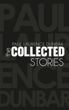 The Collected Stories of Paul Laurence Dunbar - Dunbar, Paul Laurence