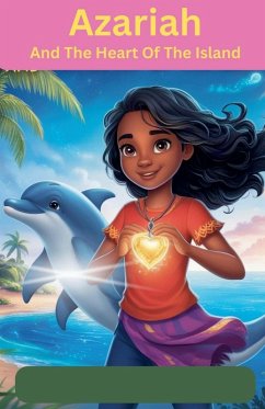 Azariah And The Heart Of The Island - Singh, Achelle Azariah And The Heart Of The Island - Singh, Achelle
