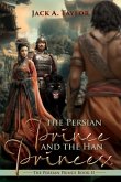 The Persian Prince and the Han Princess The Persian Prince and the Han Princess